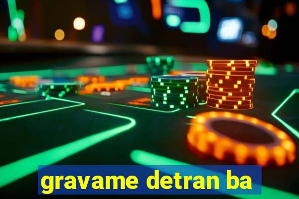 gravame detran ba